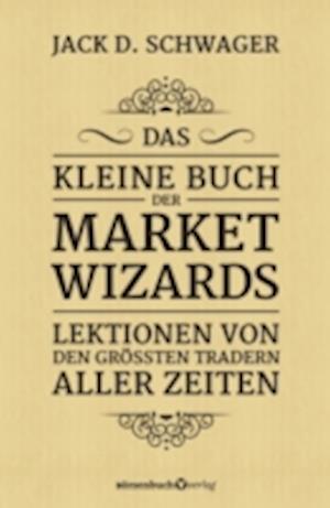 Das kleine Buch der Market Wizards