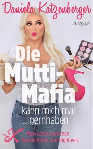 Die Mutti-Mafia kann mich mal ... gernhaben