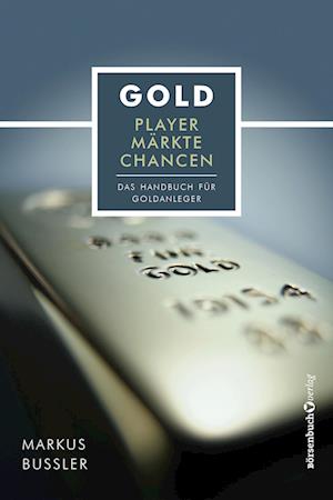 Gold - Player, Märkte, Chancen