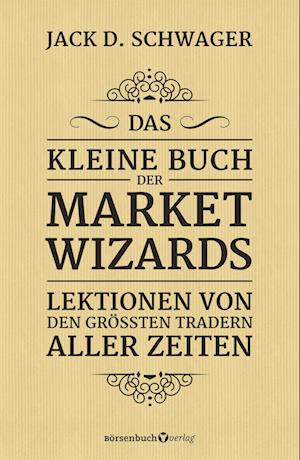 Das kleine Buch der Market Wizards