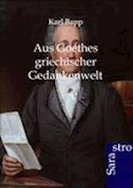 Aus Goethes griechischer Gedankenwelt