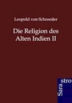 Die Religion des Alten Indien II