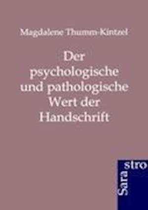 Der psychologische und pathologische Wert der Handschrift