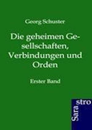 Die geheimen Gesellschaften, Verbindungen und Orden