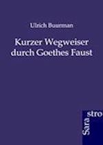 Kurzer Wegweiser durch Goethes Faust