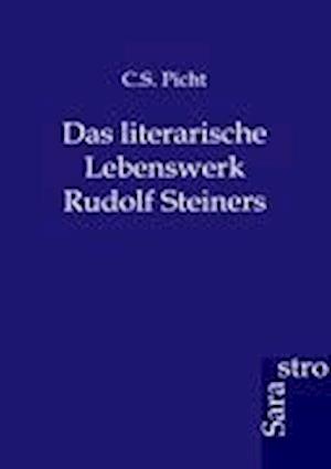 Das literarische Lebenswerk Rudolf Steiners