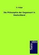 Die Philosophie der Gegenwart in Deutschland