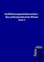 Kraftfahrzeugtechnikermeister - Das prüfungsrelevante Wissen