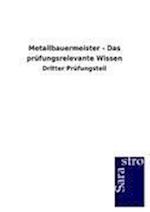 Metallbauermeister - Das prüfungsrelevante Wissen