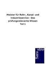 Meister für Rohr-, Kanal- und Industrieservice - Das prüfungsrelevante Wissen