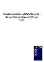 Industriemeister Luftfahrttechnik - Das prüfungsrelevante Wissen