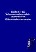 Gesetz über das Wohnungseigentum und das Dauerwohnrecht (Wohnungseigentumsgesetz)