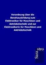 Verordnung über die Berufsausbildung zum Elektroniker für Maschinen und Antriebstechnik und zur Elektronikerin für Maschinen und Antriebstechnik