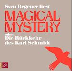 Magical Mystery oder Die Rückkehr des Karl Schmidt