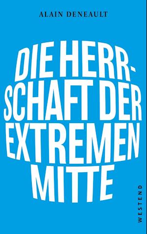 Die Herrschaft der extremen Mitte