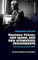Stanislaw Petrow: Der Mann der den Atomkrieg verhinderte