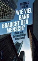 Wie viel Bank braucht der Mensch?