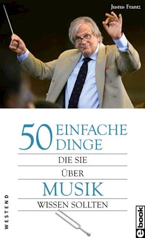 50 einfache Dinge, die Sie über Musik wissen sollten