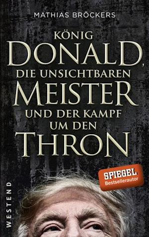 König Donald, die unsichtbaren Meister und der Kampf um den Thron