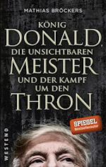 König Donald, die unsichtbaren Meister und der Kampf um den Thron