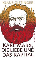 Karl Marx, die Liebe und das Kapital