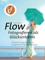 FLOW - Fotografieren als Glückserlebnis