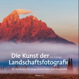 Die Kunst der Landschaftsfotografie