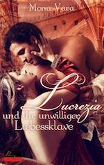 Lucrezia und ihr unwilliger Liebessklave