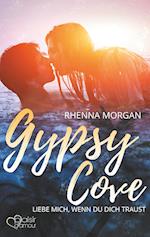 Gypsy Cove: Liebe mich, wenn du dich traust