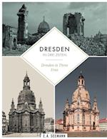 Dresden in 3 Zeiten / Dresden in three eras