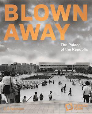 Blown away - The Palace of the Republic