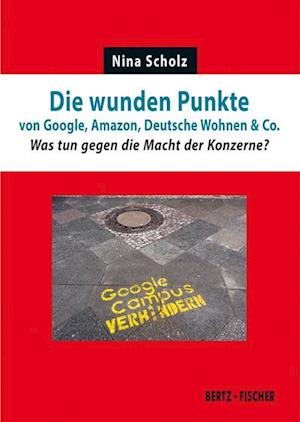 Die wunden Punkte von Google, Amazon, Deutsche Wohnen & Co.