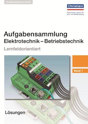 Aufgabensammlung Elektrotechnik  Betriebstechnik. Band 1