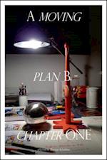 A Moving Plan B Chapter One.