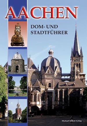 Aachen - Dom- und Stadtführer