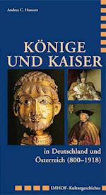 Könige und Kaiser in Deutschland und Österreich (800 - 1918)