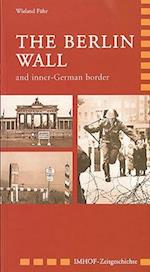 The Berlin Wall and inner-German border 1945-1990