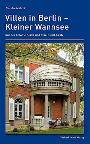 Villen in Berlin ? Kleiner Wannsee mit der Colonie Alsen und dem Kleist-Grab