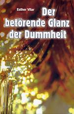 Der betörende Glanz der Dummheit