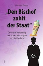 "Den Bischof zahlt der Staat"