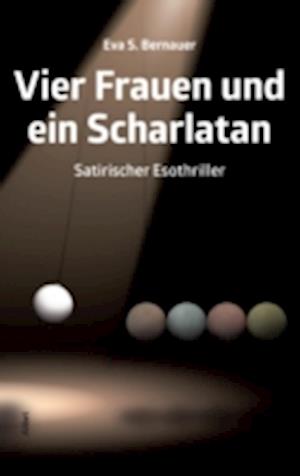 Vier Frauen und ein Scharlatan