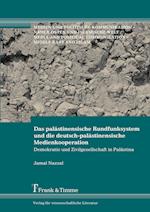 Das palästinensische Rundfunksystem und die deutsch-palästinensische Medienkooperation