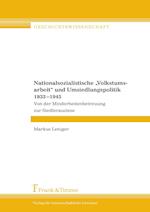 Nationalsozialistische "Volkstumsarbeit" und Umsiedlungspolitik 1933-1945