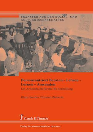 Personzentriert Beraten - Lehren - Lernen - Anwenden