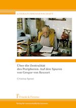 Über die Zentralität des Peripheren: Auf den Spuren von Gregor von Rezzori