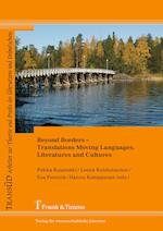 Beyond Borders ¿ Translations Moving Languages, Literatures and Cultures