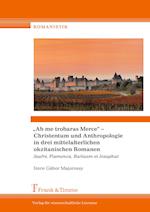 "Ab me trobaras Merce" ¿ Christentum und Anthropologie in drei mittelalterlichen okzitanischen Romanen