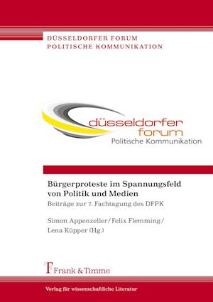 Bürgerproteste im Spannungsfeld von Politik und Medien