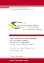 Medien müssen draußen bleiben! Wo liegen die Grenzen politischer Transparenz?