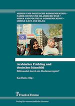 Arabischer Frühling und deutsches Islambild